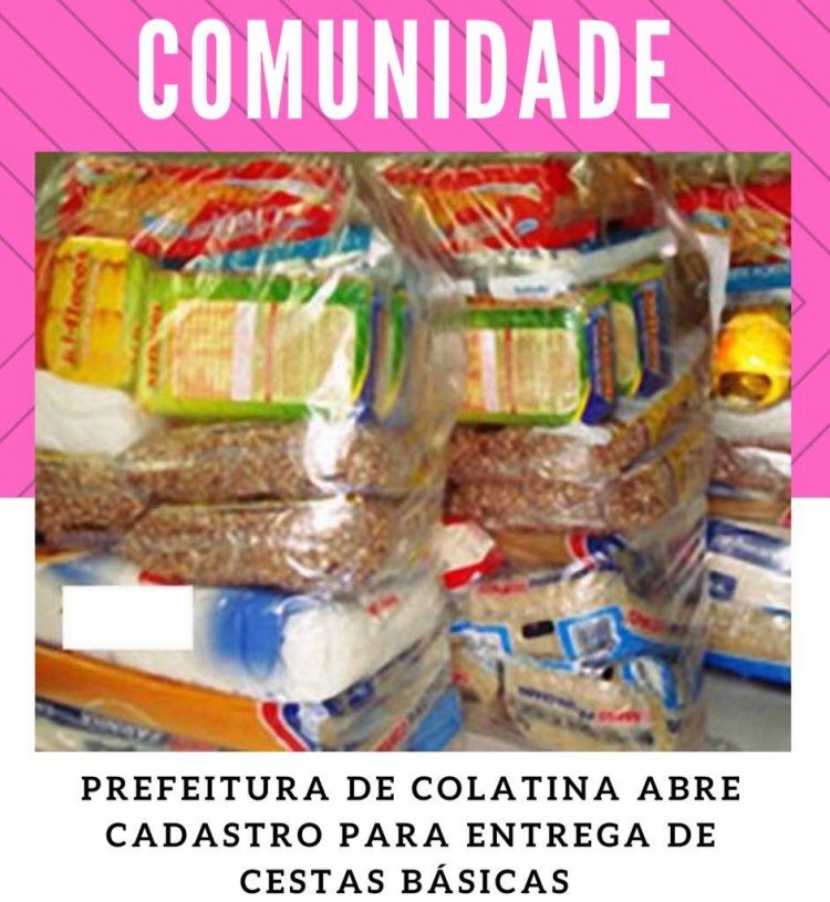 Prefeitura de Colatina abre cadastro de famílias para entrega de cesta básica