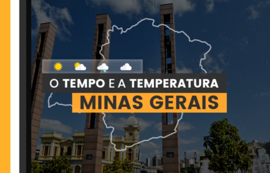 PREVISÃO DO TEMPO: quinta-feira (4) com tempo encoberto em Minas Gerais