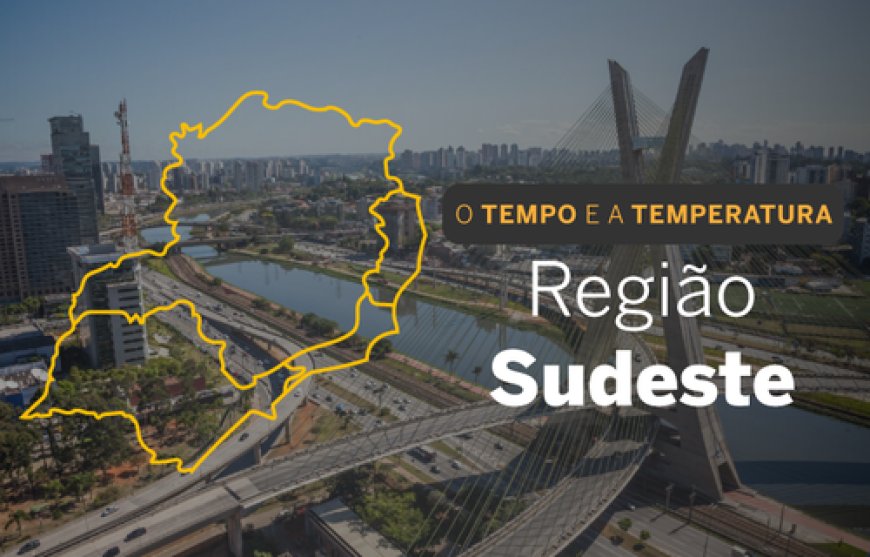 PREVISÃO DO TEMPO: domingo (28) sem chuvas na região Sudeste